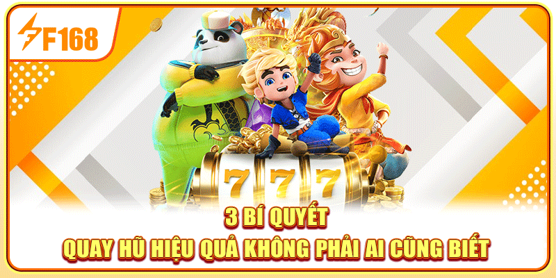 3 bí quyết quay hũ hiệu quả không phải ai cũng biết