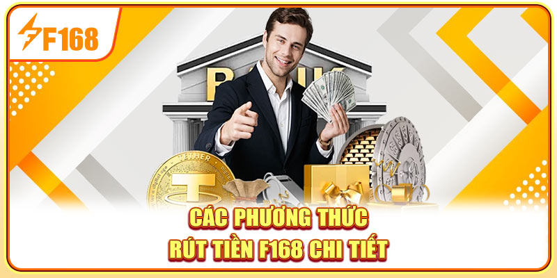 Các phương thức rút tiền F168 chi tiết