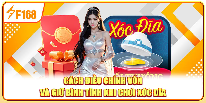 Cách điều chỉnh vốn và giữ bình tĩnh khi chơi xóc đĩa