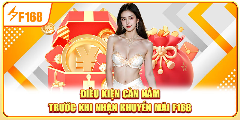Điều kiện cần nắm trước khi nhận khuyến mãi F168