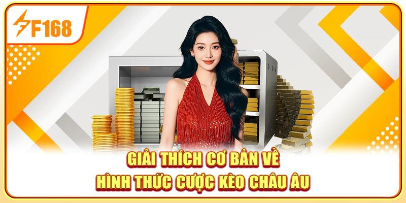 Giải thích cơ bản về hình thức cược kèo châu Âu