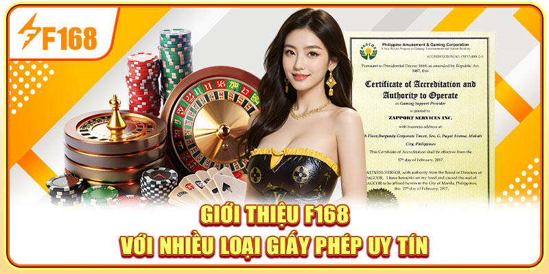 Giới thiệu F168 với nhiều loại giấy phép uy tín