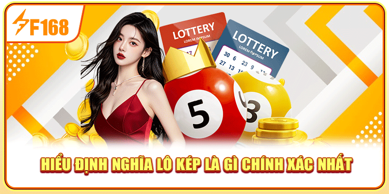 Hiểu định nghĩa lô kép là gì chính xác nhất