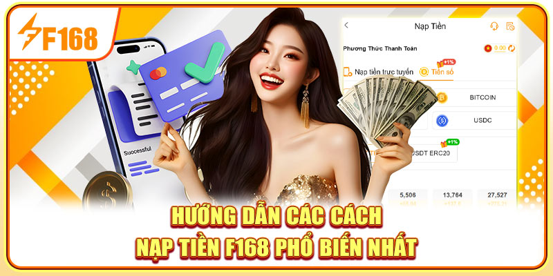 Hướng dẫn các cách nạp tiền F168 phổ biến nhất