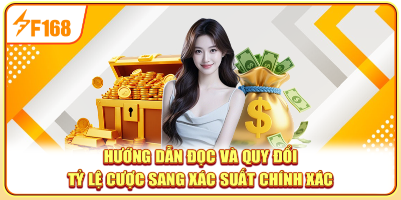 Hướng dẫn đọc và quy đổi tỷ lệ cược sang xác suất chính xác