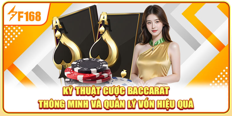 Kỹ thuật cược baccarat thông minh và quản lý vốn hiệu quả Kỹ thuật cược baccarat thông minh và quản lý vốn hiệu quả