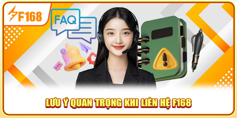 Lưu ý quan trọng khi liên hệ F168 mọi hội viên cần nắm Lưu ý quan trọng khi liên hệ F168 mọi hội viên cần nắm