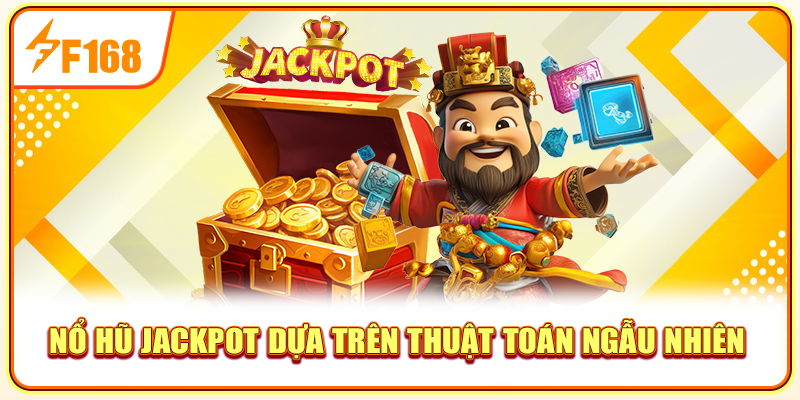 Nổ hũ jackpot dựa trên thuật toán ngẫu nhiên