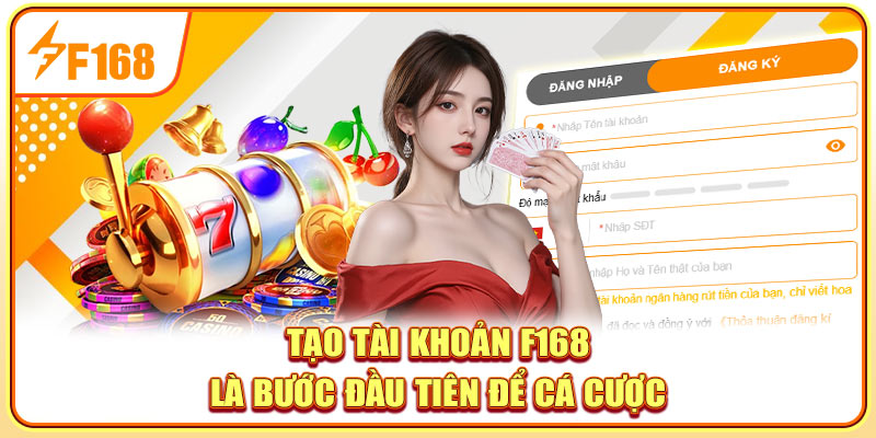 Tạo tài khoản F168 là bước đầu tiên để cá cược Tạo tài khoản F168 là bước đầu tiên để cá cược