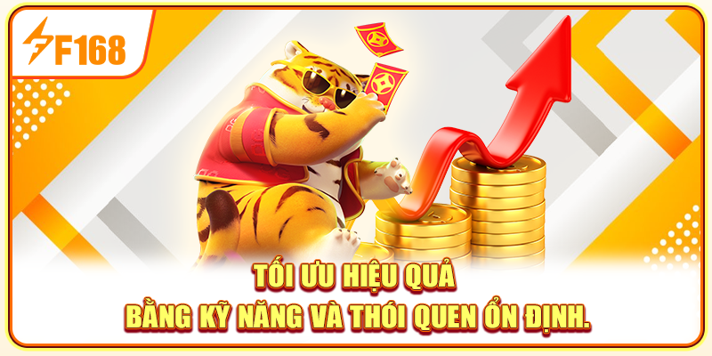 Tối ưu hiệu quả bằng kỹ năng và thói quen ổn định