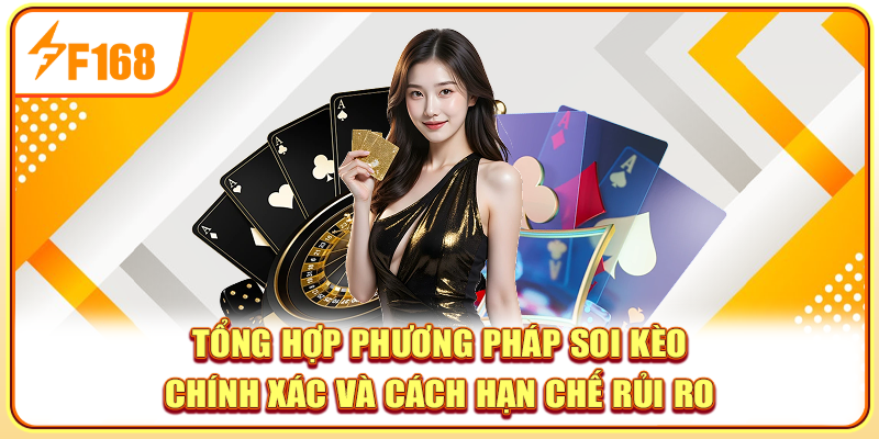 Tổng hợp phương pháp soi kèo chính xác và cách hạn chế rủi ro
