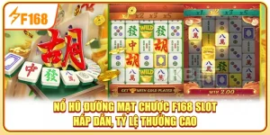 Nổ Hũ Đường Mạt Chược F168 - Slot Hấp Dẫn, Tỷ Lệ Thưởng Cao